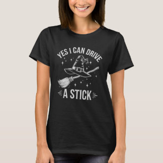 Camiseta Yes I Can Drive A Stick Witch Broom Halloween Cost