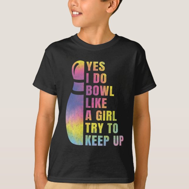Camiseta Yes I Do Bowl Like A Girl Bowling Shirts For Women (Frente)