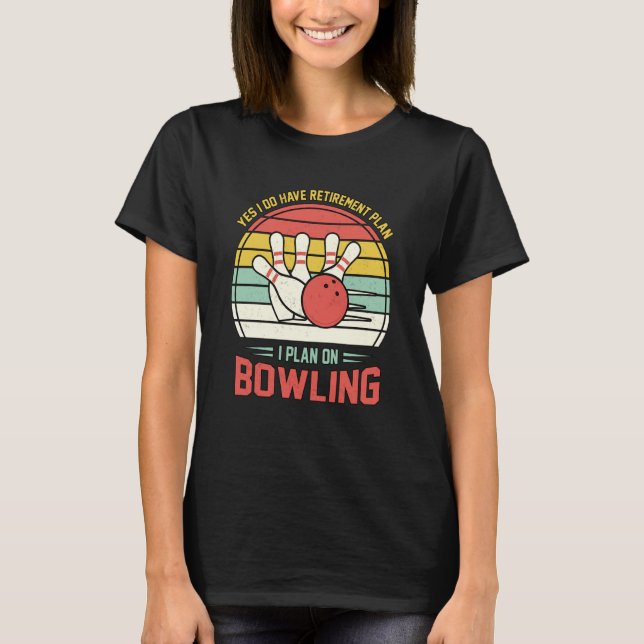 Camiseta Yes I have a Retirement Plan Bowling Retro Sunset  (Frente)