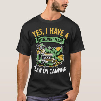 Camiseta Yes I Have A Retirement Plan Funny Camping Life fr