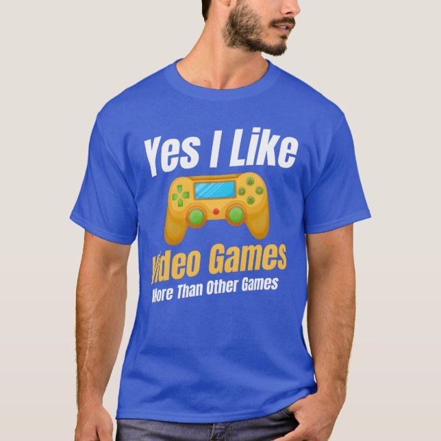 Camiseta Yes I Like Video Games Morehan Other Games family  (Frente)