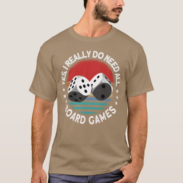 Camiseta Yes I Really Do Need All Board Games Board Game gi (Frente)