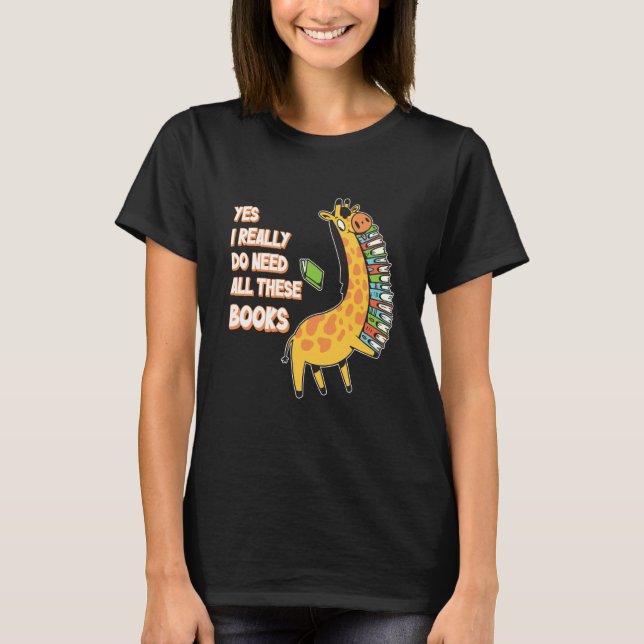 Camiseta Yes I Really Do Need All These Books Giraffe Safar (Frente)