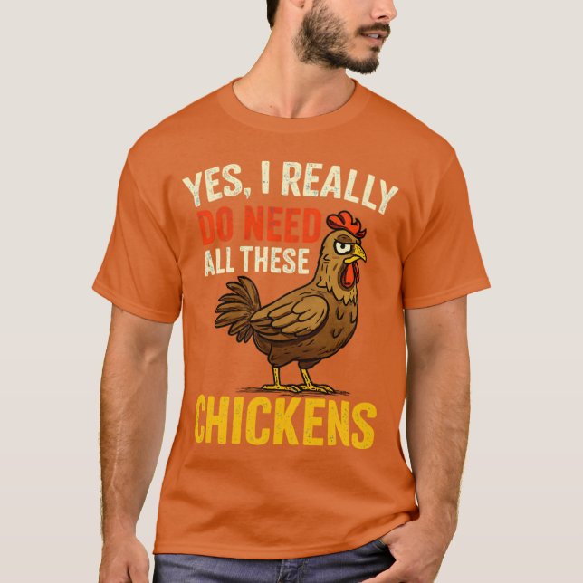 Camiseta Yes I Really Do Need All These Chickens Funny Farm (Frente)