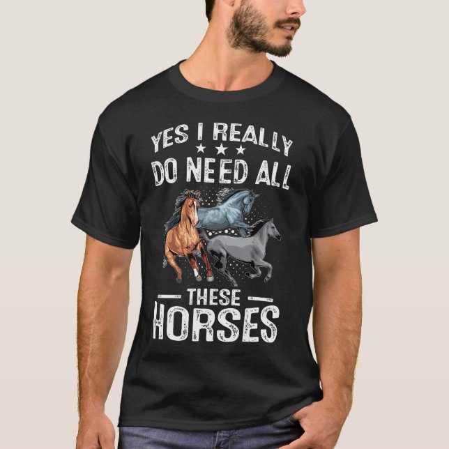 Camiseta Yes I Really Do Need All These Horses Horse Riding (Frente)