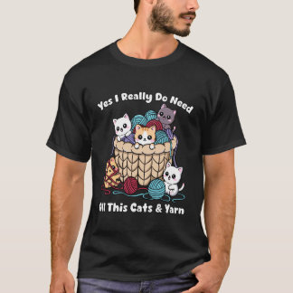 Camiseta Yes I Really Do Need All This Cats &Yarn Funny Kni
