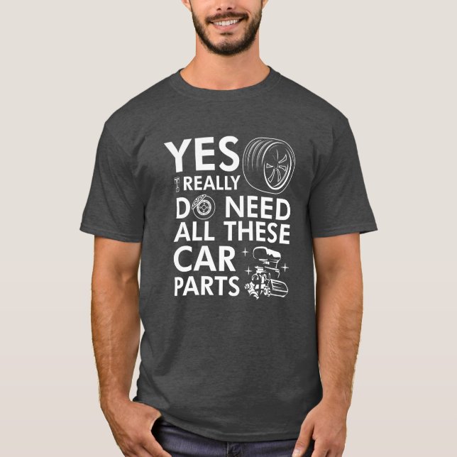 Camiseta Yes I Really Do Need Allhese Car Parts Car Lover v (Frente)