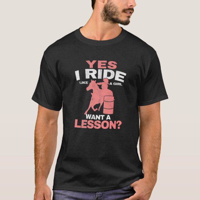 Camiseta Yes I Ride Like A Girl Barrel Racer Women Barrel R (Frente)