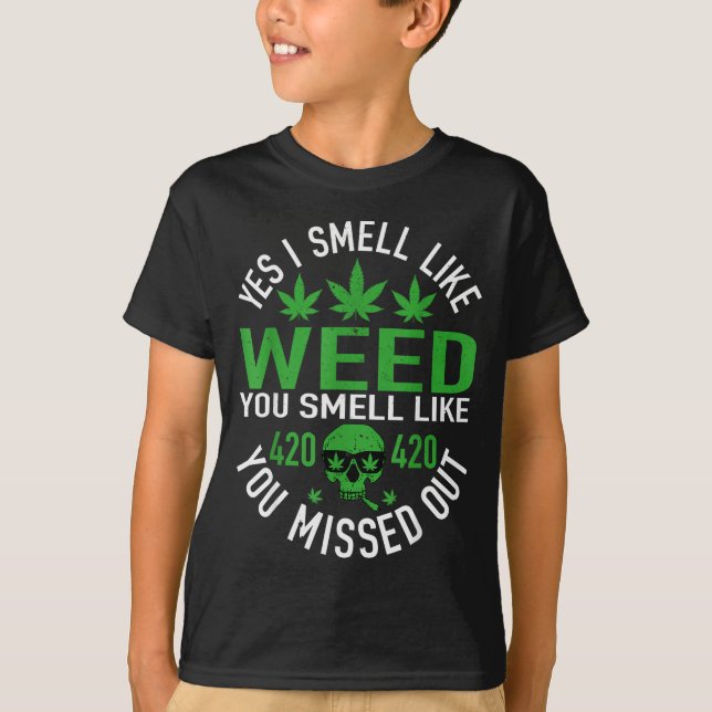 Camiseta Yes I Smell Like Weed You Smell Like You Missed Ou (Frente)