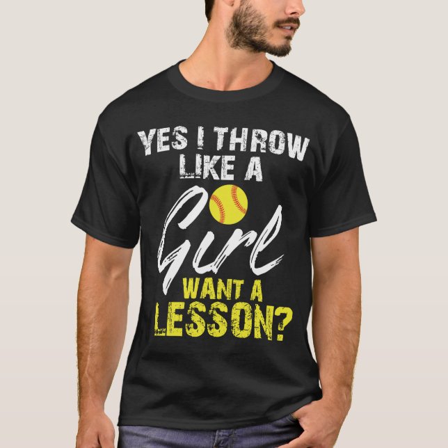 Camiseta Yes I Throw Like A Girl Want A Lesson Softball (Frente)