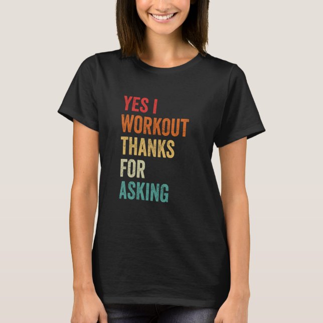 Camiseta Yes I Workout  Sarcastic Muscle Graphic, Gym Sayin (Frente)