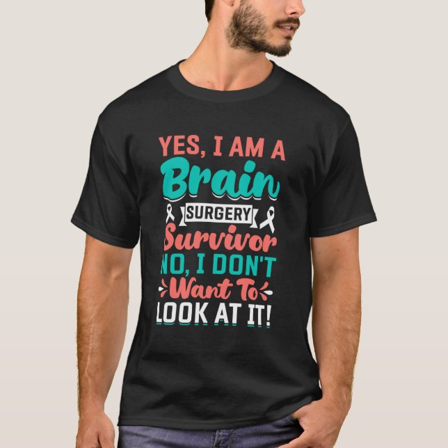 Camiseta Yes I'm a Brain Surgery Survivor - Brain Surgery W (Frente)