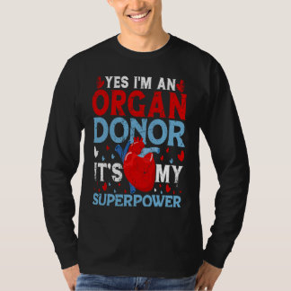 Camiseta Yes I'm an Organ Donor Organ Donor Organ Donation