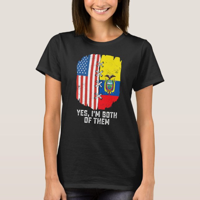 Camiseta Yes, I'm Both Of Them Half American Half Ecuadoria (Frente)