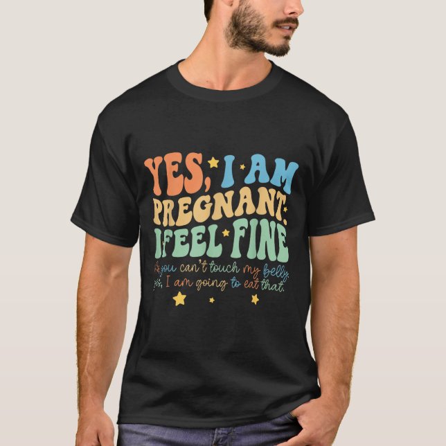 Camiseta Yes I'm Pregnant Dont Touch My Belly Funny Pregnan (Frente)