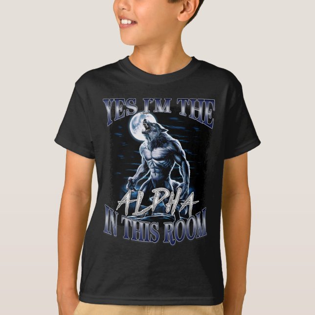Camiseta Yes I'm The Alpha In This Room Funny Alpha Wolf Cr (Frente)