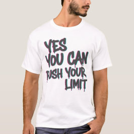 Camiseta Yes You Can / Push Your Limit T-Shirt – Motivation