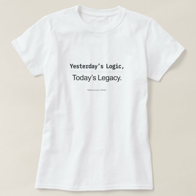 Camiseta Yesterday's Logic Today's Legacy Women Coders (Frente do Design)