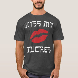 Camiseta Yiddish Engraçado Beija Meus Tuches ou Tuchis (bum