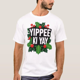 Camiseta Yippee Ki Yay Christmas Holiday T-Shirt