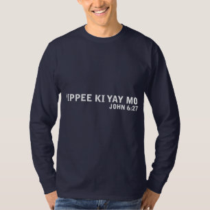 Camiseta Yippee Ki Yay Mo