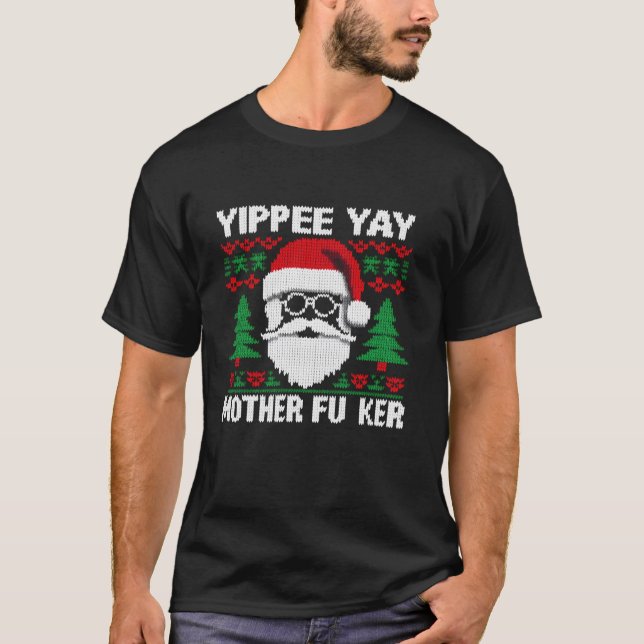 Camiseta Yippee Yay Madre Fu ker Engraçado Filme de Natal C (Frente)