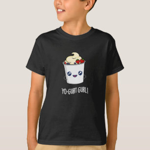 Camiseta Yo-gurt Gurl Engraçado Yogurt Pun Dark BG