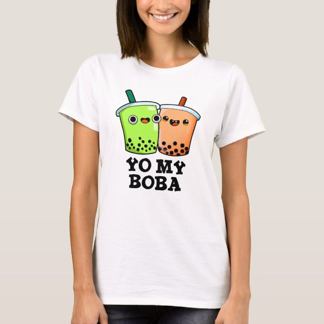 Camiseta Yo My Boba Funny Boba Tea Pun (Frente)