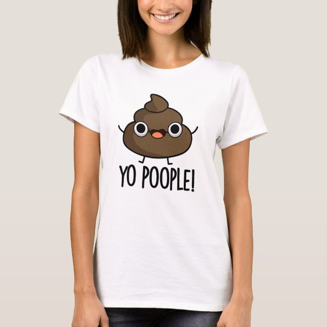 Camiseta Yo Pun Engraçado Poop (Frente)