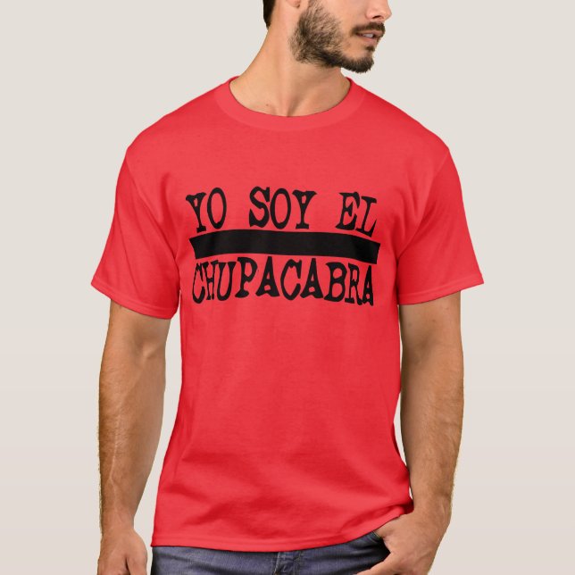 Camiseta Yo So El Chupacabra - T-Shirt (Frente)