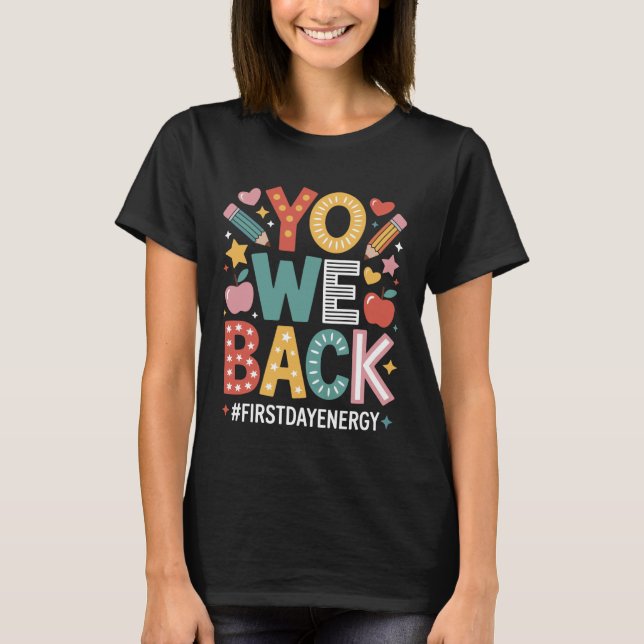 Camiseta Yo We Back First Day Of School Welcome Back To Sch (Frente)