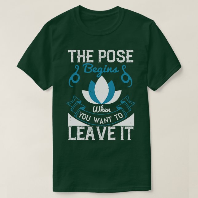 Camiseta Yoga A Dose Começa Quando Você Quer Deixá-La (Frente do Design)