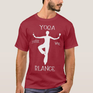 Camiseta Yoga Balance Café Wine Yoga Lover Gift Engraçado