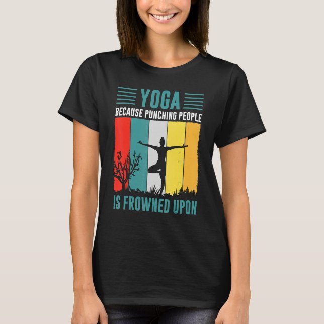 Camiseta yoga because punching people is frowned upon for P (Frente)