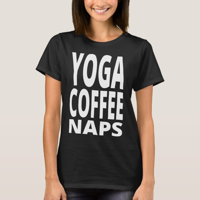 Camiseta Yoga Coffee Naps (Frente)