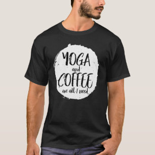 Camiseta Yoga e Café São Tudo o Que Eu Preciso Cafeína Nama