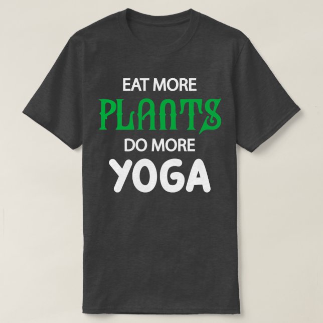 Camiseta Yoga e Vegetariana Comam mais plantas fazem mais y (Frente do Design)