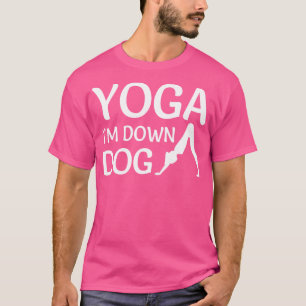 Camiseta Yoga I m down dog