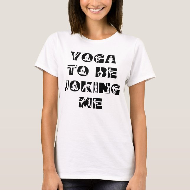 Camiseta Yoga Para Estar Brincando Com Mulheres Engraçadas (Frente)