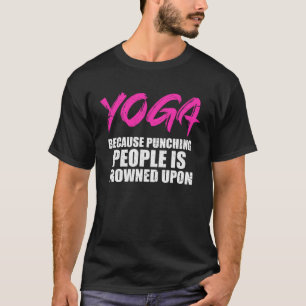Camiseta Yoga porque Pessoas de Punção são Confrontadas