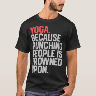 Camiseta Yoga Porque Socar as Pessoas é Mal Visto
