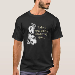 Camiseta Yoga Pose de hoje é espiral descendente