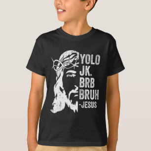 Camiseta Yolo Jk Brb Bruh Jesus Funny Páscoa Ressureição S