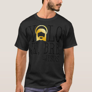 Camiseta YOLO JK BRB Jesus Cristo Igreja da Páscoa Engraçad