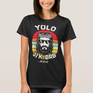 Camiseta Yolo jk brb jesus páscoa dia engraçado ressurreiçã