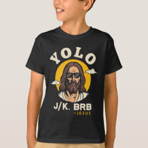 Camiseta Yolo Jk Brb Jesus Páscoa Engraçada Christian Faith
