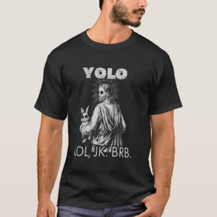 Camiseta YOLO LOL JK BRB Jesus Engraçado Páscoa Cristãos Re