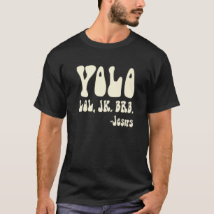 Camiseta Yolo Lol Jk Brb Jesus Religioso Humorístico Cristã