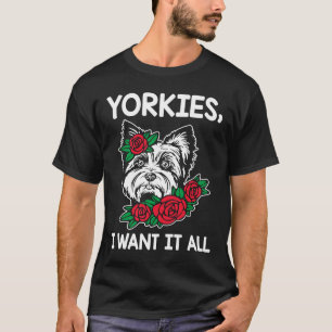 Camiseta Yorkies, quero tudo, Yorkshire Terrier Dog Breed