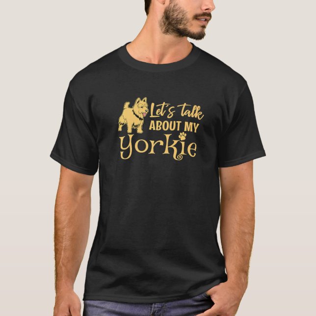 Camiseta Yorkshire Terrier deixa falar sobre meu Yorkie (Frente)